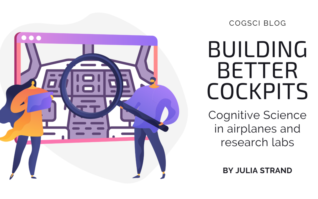 Building better cockpits: Cognitive Science in airplanes and Research Labs